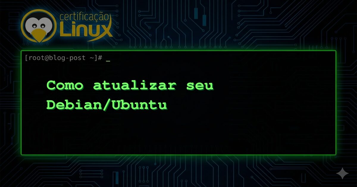 Como atualizar seu Debian/Ubuntu