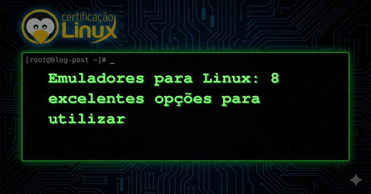 Emuladores para Linux: 8 excelentes opções para utilizar