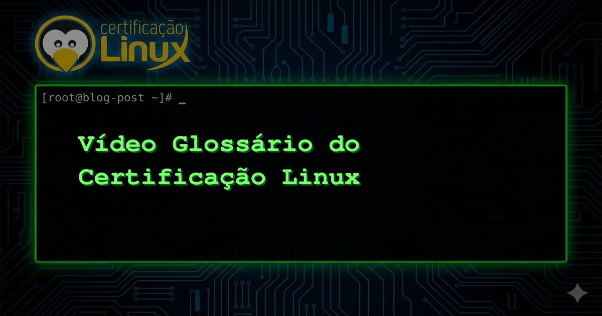 Vídeo Glossário do Certificação Linux